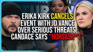 Erika Kirk CANCELS Event With JD Vance Over SERIOUS THREATS, Candace Owens Says “HORSESH*T”