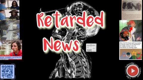 Retarded News 📰