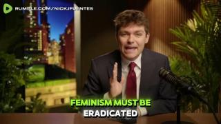 Nick Fuentes: "Feminism must be erаdicаtеd from our society."