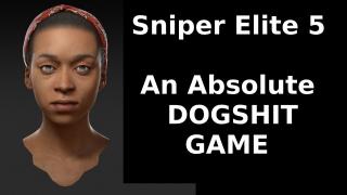 Boomer Reviews: Sniper Elite 5 - An Absolute Dogshit Game