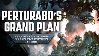 PERTURABO IS BACK! His EVERY Action in Warhammer 40K Explained!