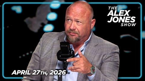 FULL ALEX JONES SHOW — 4/27/26
