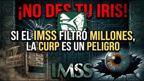 ¿Tu CURP te meterá a la cárcel? El fraude que el IMSS no quiere que sepas
