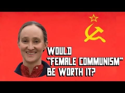 Would Female Communism Be Worth the Absence of Nagging/Arguing?