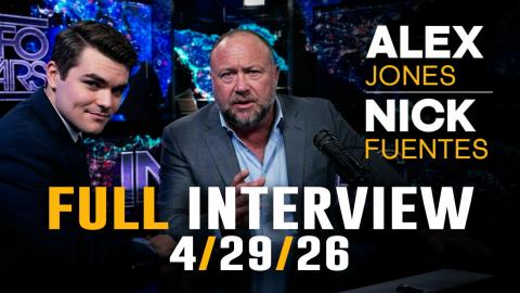 FULL NEW ALEX JONES INTERVIEW WITH NICK FUENTES — 4/29/26