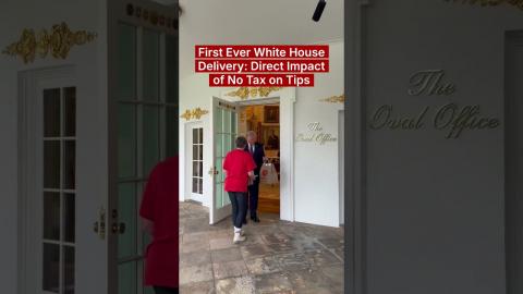 No Tax on Tips! First Ever White House Delivery