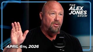FULL ALEX JONES SHOW — 4/6/26