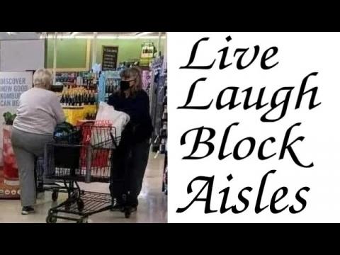 Live, Laugh, Block Aisles - Boomer Karens