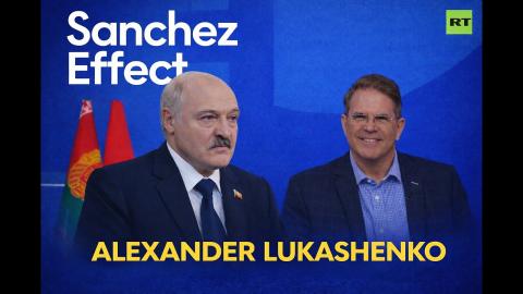 Sanchez Effect | EXCLUSIVE: one-on-one with Belarusian President, Alexander Lukashenko