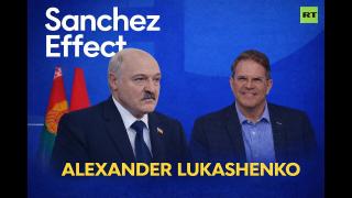 Sanchez Effect | EXCLUSIVE: one-on-one with Belarusian President, Alexander Lukashenko