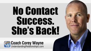 No Contact Success. She’s Back!