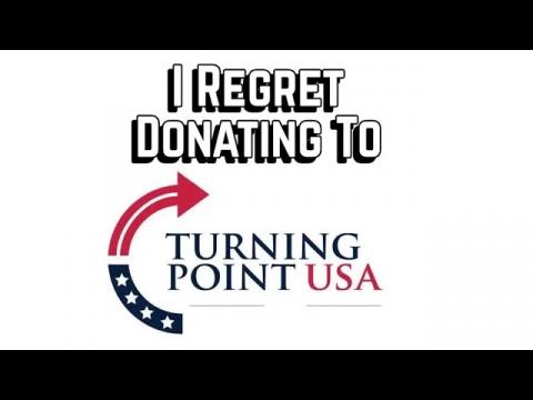 I Regret Donating to TPUSA