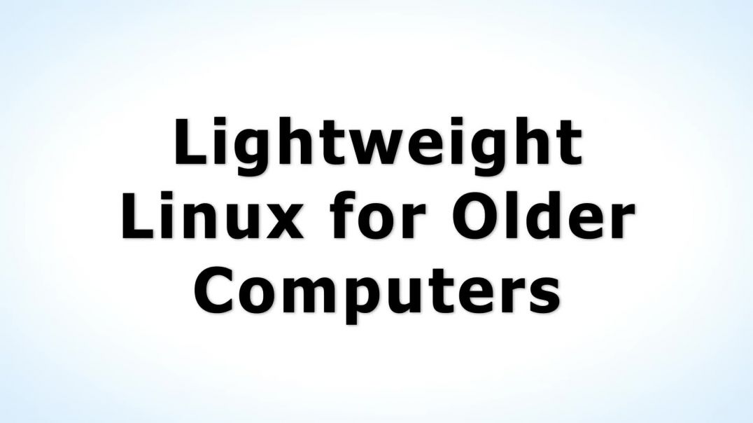 Lightweight Linux for Older Computers