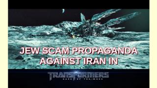 Transformers - JEW PROPAGANDA against Iran