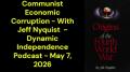 Communist Economic Corruption - With Jeff Nyquist (Dynamic Independence Podcast - May 7, 2026)