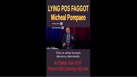 Mike Pompaeo - Exposed as a LYING CUNT