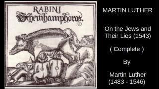 Martin Luther - On the Jews and their Lies