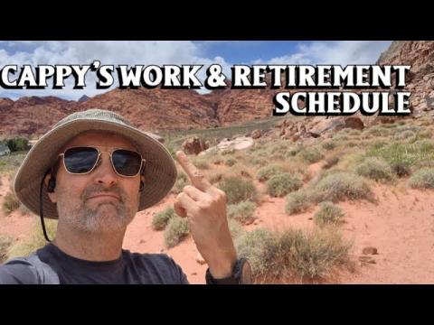 Cappy's Work & Retirement Schedule