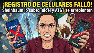 El Registro de Celulares es un FRACASO: Telcel y AT&T se Arrepienten