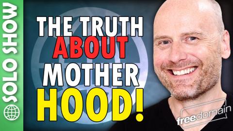 The Truth About Motherhood!