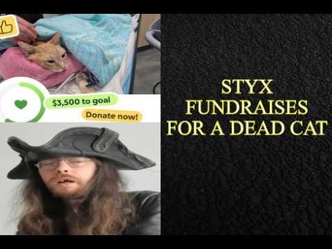 Styx Fund Raises For A D*ad Cat - "COMEDY GOLD!"