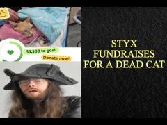Styx Fund Raises For A D*ad Cat - "COMEDY GOLD!"