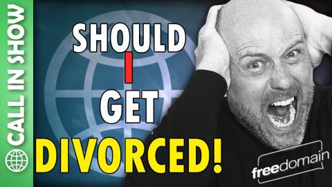 Should I Get DIVORCED? CALL IN SHOW