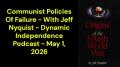 Communist Policies Of Failure - With Jeff Nyquist (Dynamic Independence Podcast - May 1, 2026)