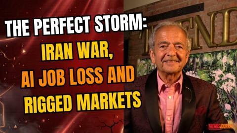 THE PERFECT STORM: IRAN WAR, AI JOB LOSS AND RIGGED MARKETS