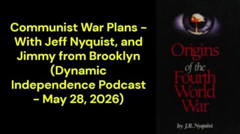 Communist War Plans (Dynamic Independence Podcast - May 28, 2026)