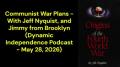 Communist War Plans (Dynamic Independence Podcast - May 28, 2026)