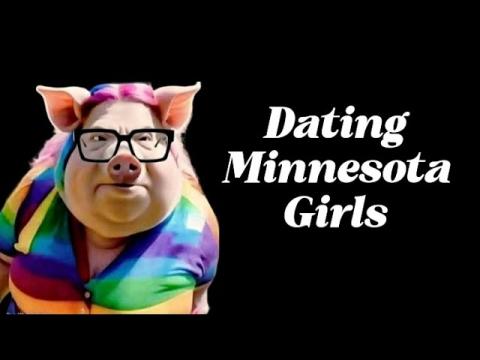 Dating Minnesota Girls...It's Not Your Fault