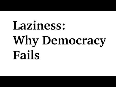 Laziness: Why Democracies Fail