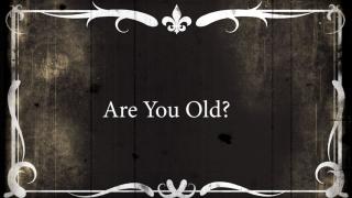 Are You Old