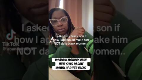Do overbearing black mothers drive their sons to date women of other races? ￼
