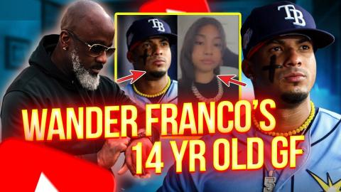 Wander Franco GUILTY Of "Relationship" W/ 14-Yr Old GF | Fumbles $182M | Mom Guilty Of Trafficking