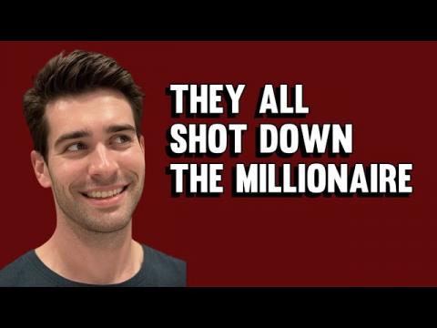 Every Girl Shot Down the Millionaire