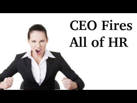 CEO Fires All of HR - They Only Cause Problems