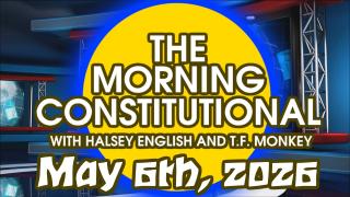 The Morning Constitutional: May 6th, 2026