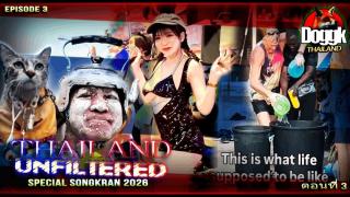 ▶ THAILAND UNFILTERED (SPECIAL SONGKRAN 2026) - EPISODE 3 >> DON'T MISS IT ^^