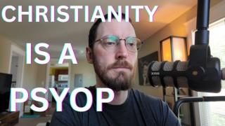 Christianity: The Most Successful Psyop in History