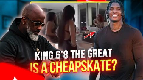 King 6'8 The Great, EXPOSED As A CHEAP SKATE?