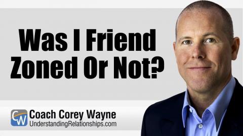Was I Friend Zoned Or Not?
