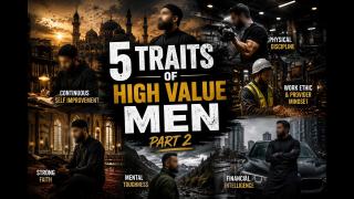 5 Characteristics of High Value Men - Part 2
