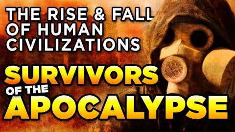 THE RISE & FALL OF HUMAN CIVILIZATIONS [2] - SURVIVORS OF THE APOCALYPSE