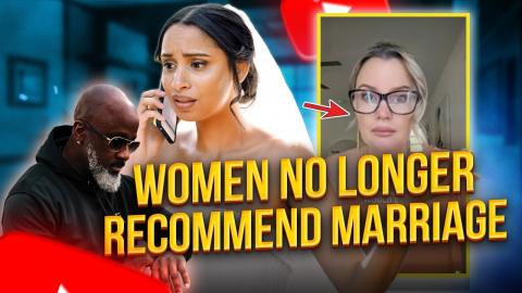 Women Are NO LONGER Recommending Marriage