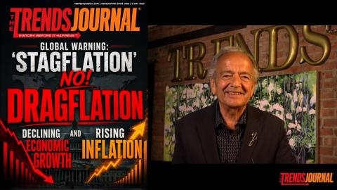 GLOBAL WARNING: 'STAGFLATION', NO! DRAGFLATION: DECLINING ECONOMIC GROWTH AND RISING INFLATION