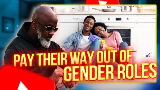 How Women Buy Their Way Out Of GENDER ROLES In Relationships