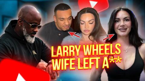 Larry Wheels Divorce EXPOSES What We KNEW ALL Along!