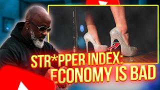 How Str*ppers Show How Bad The Economy Is: We Are Cooked!